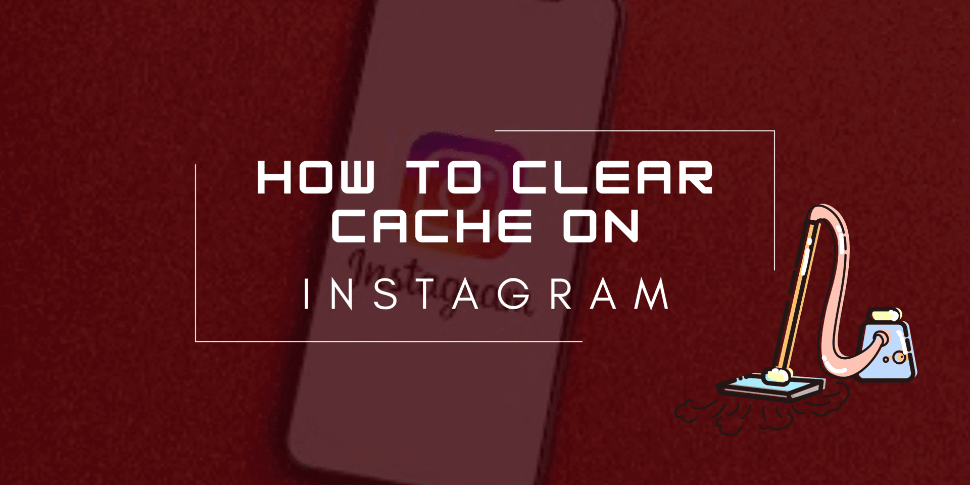 how to clear cache on Instagram
